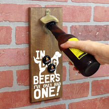 In Dog Beers Bottle Opener